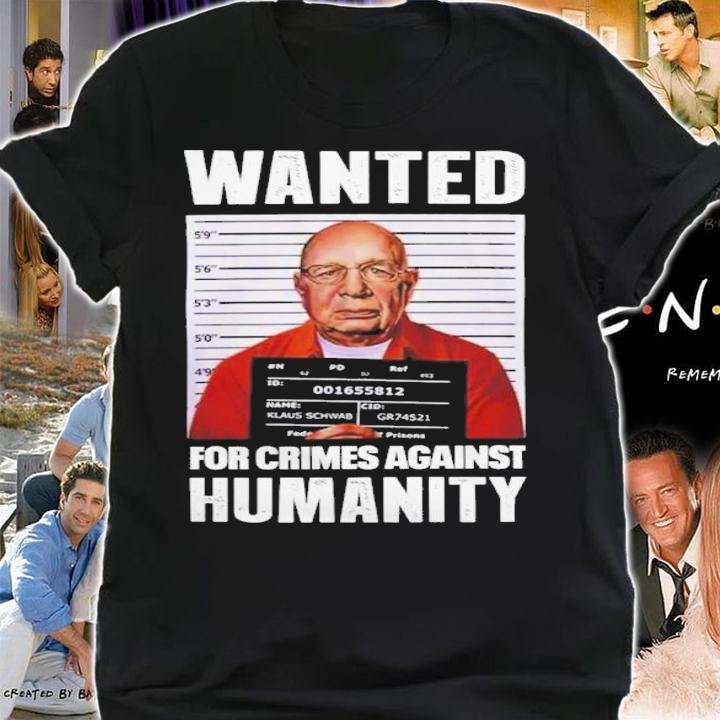 Wanted For Crimes Against Humanity Shirt t-shirt shirt
