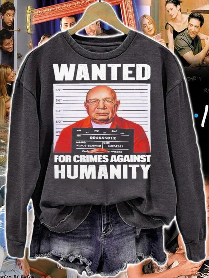Wanted For Crimes Against Humanity Shirt t-shirt sweatshirt