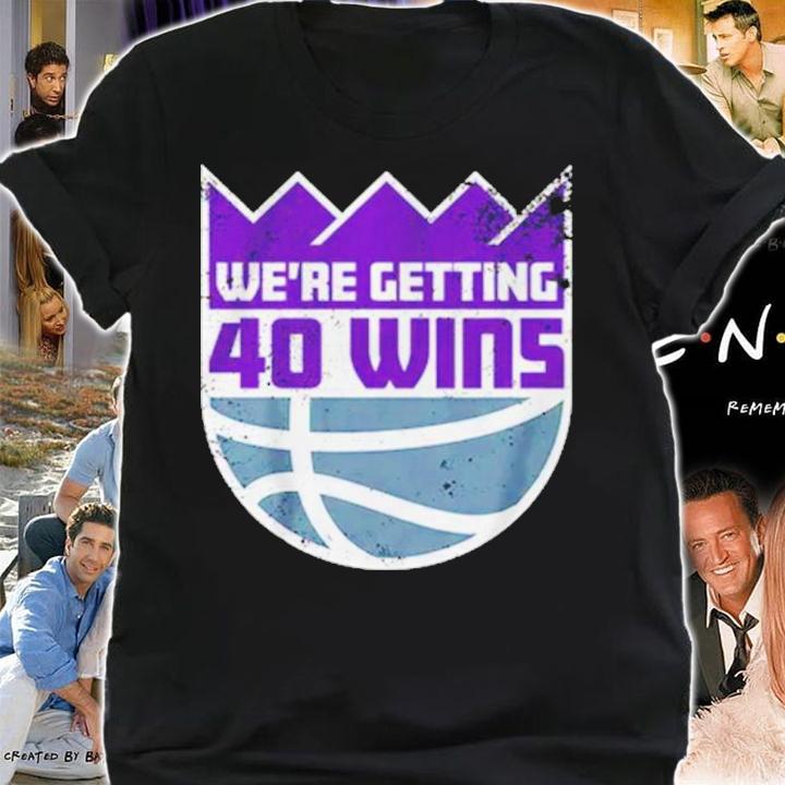 We're Getting 40 Wins Shirt t-shirt shirt