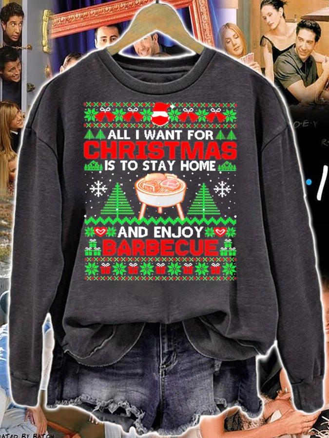 All I Want For Christmas Is To Stay Home And Enjoy Barbecue Ugly Christmas Shirt t-shirt sweatshirt