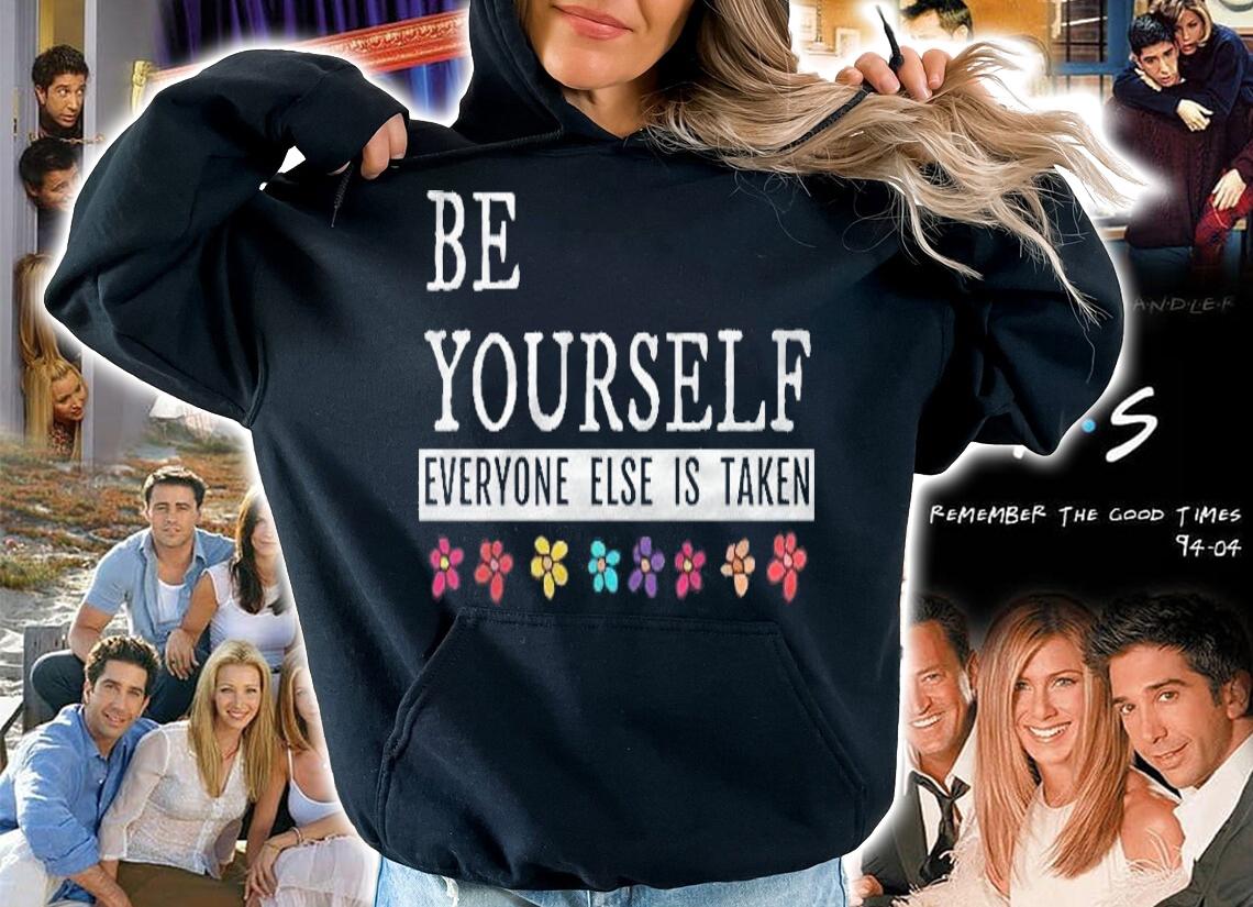 Be Yourself Everyone Else Is Taken Quote shirt t-shirt hoodie