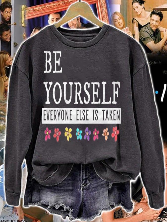 Be Yourself Everyone Else Is Taken Quote shirt t-shirt sweatshirt