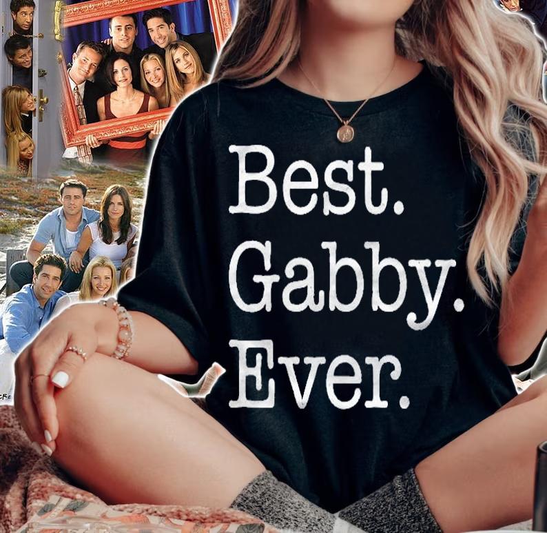 Best Gabby Ever Personalized Name shirt t-shirt