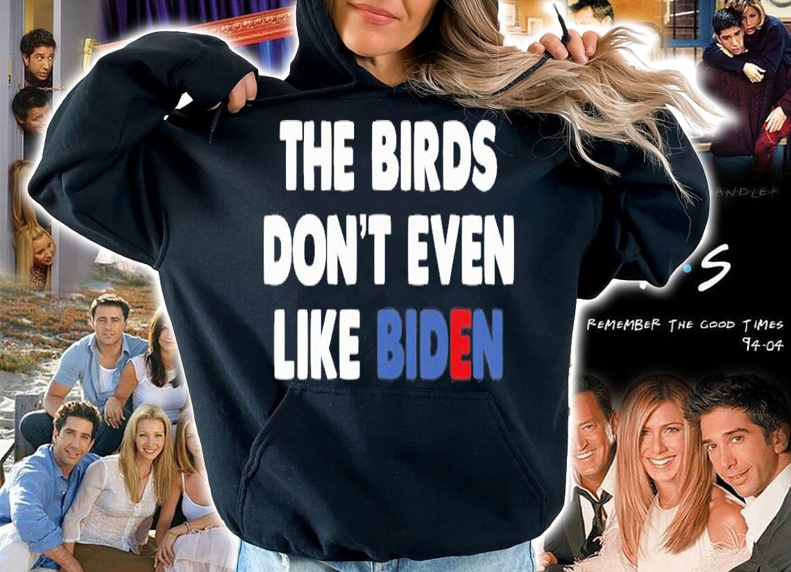 Biden Bird Poop The Birds Don't Even Like Biden T-Shirt t-shirt hoodie