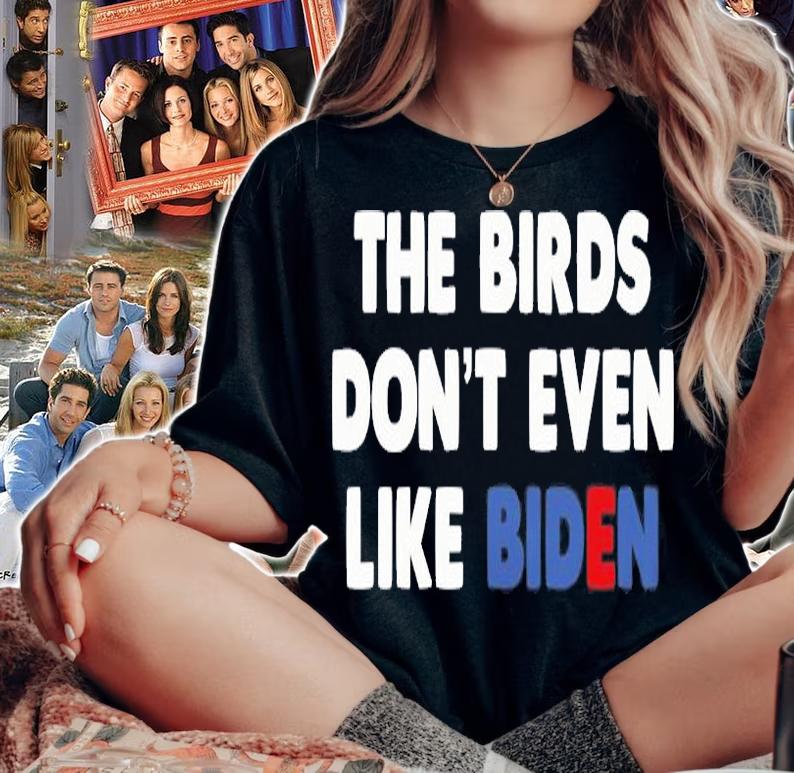 Biden Bird Poop The Birds Don't Even Like Biden T-Shirt t-shirt woman shirt