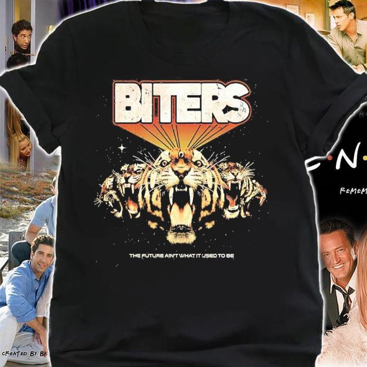 Biters The Future Ain't What It Used To Be Shirt t-shirt shirt