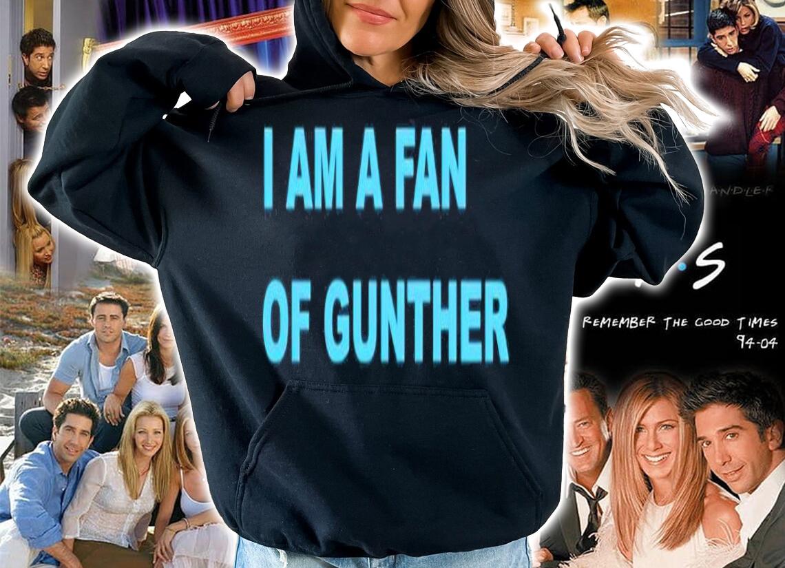 Boss Moz I Am A Fan Of Gunther Shirt t-shirt hoodie