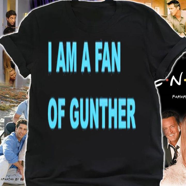 Boss Moz I Am A Fan Of Gunther Shirt t-shirt shirt