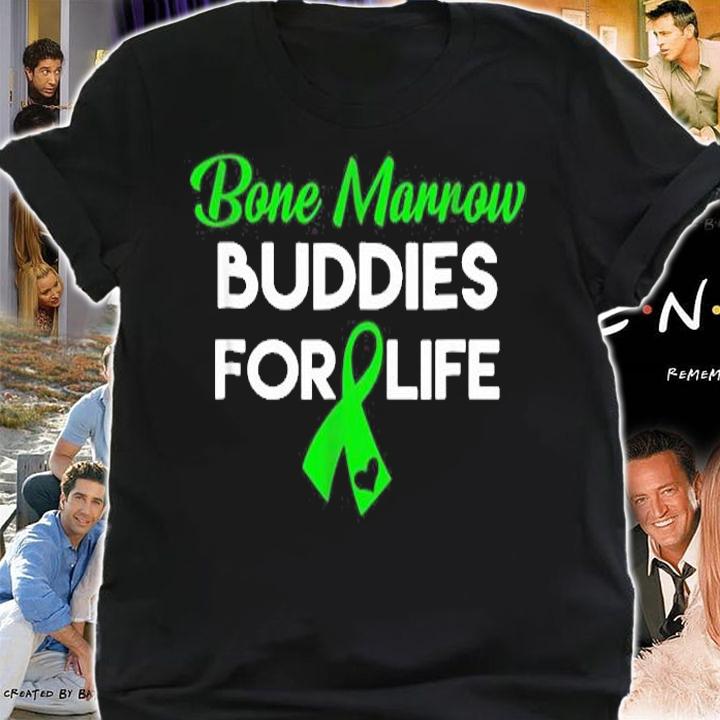 Bone Marrow Buddies For Life Green Awareness Ribbon T-Shirt t-shirt shirt