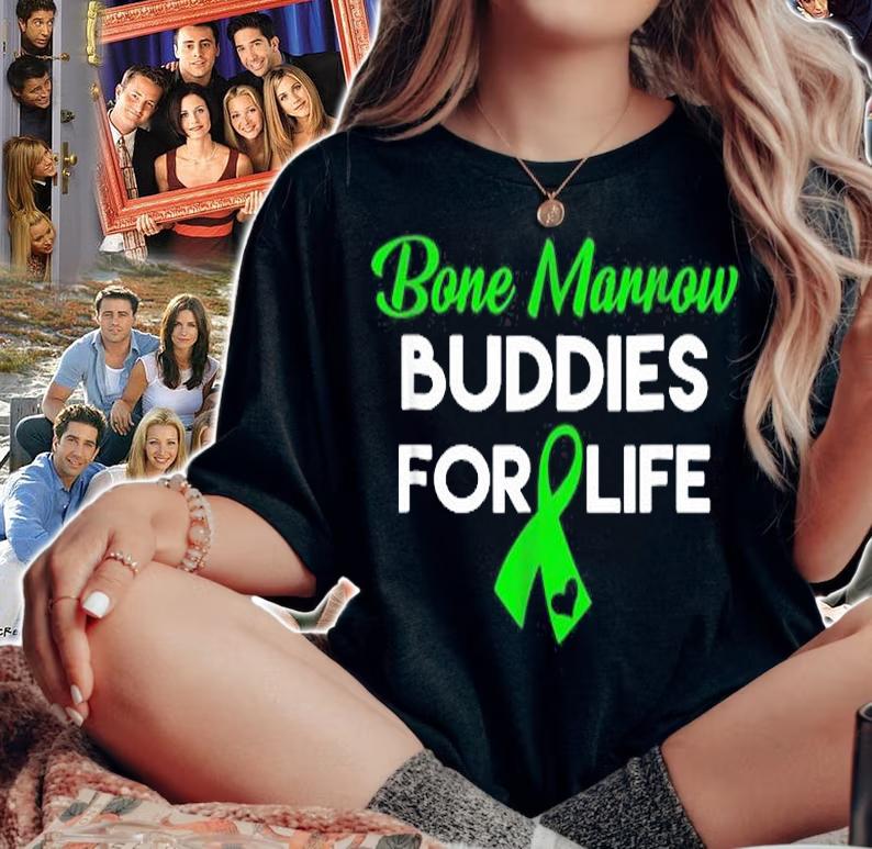 Bone Marrow Buddies For Life Green Awareness Ribbon T-Shirt t-shirt woman shirt