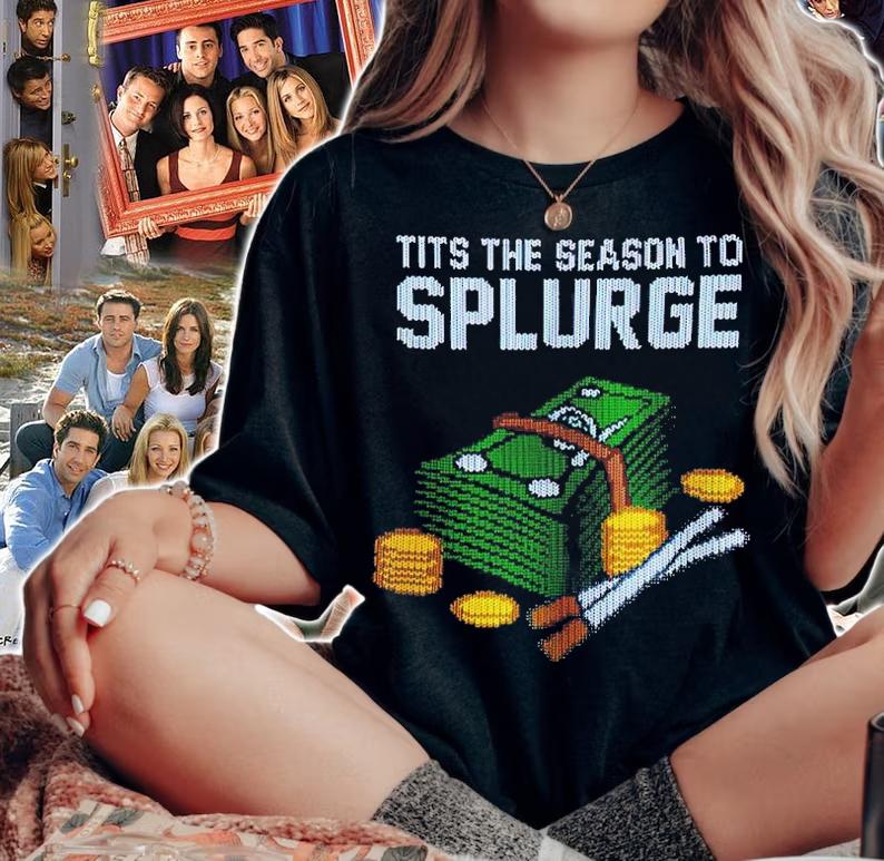 Tits The Season To Splurge Christmas Shirt t-shirt woman shirt