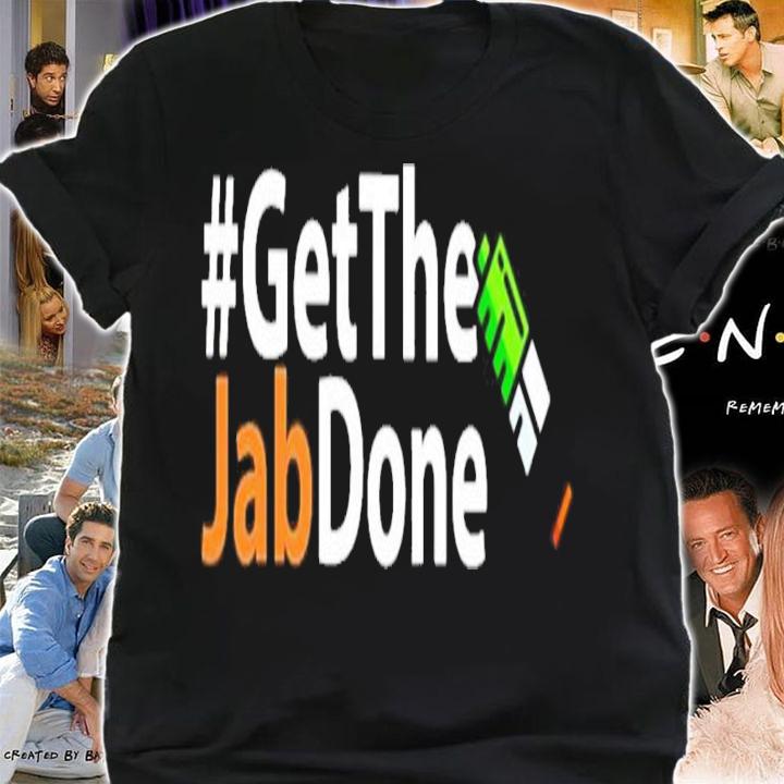 Vaccine Get The Jab Done Shirt t-shirt