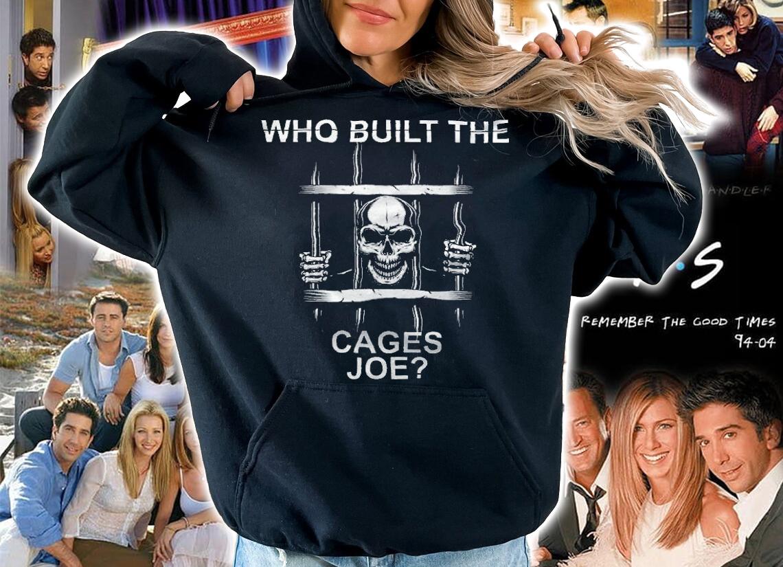 Who Built The Cages Joe Design T-Shirt t-shirt hoodie