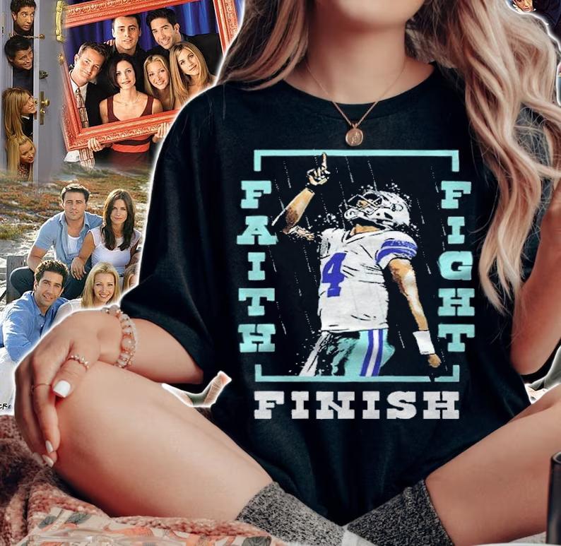 Dak Prescott Dallas Cowboys faith fight finish T-shirt t-shirt woman shirt