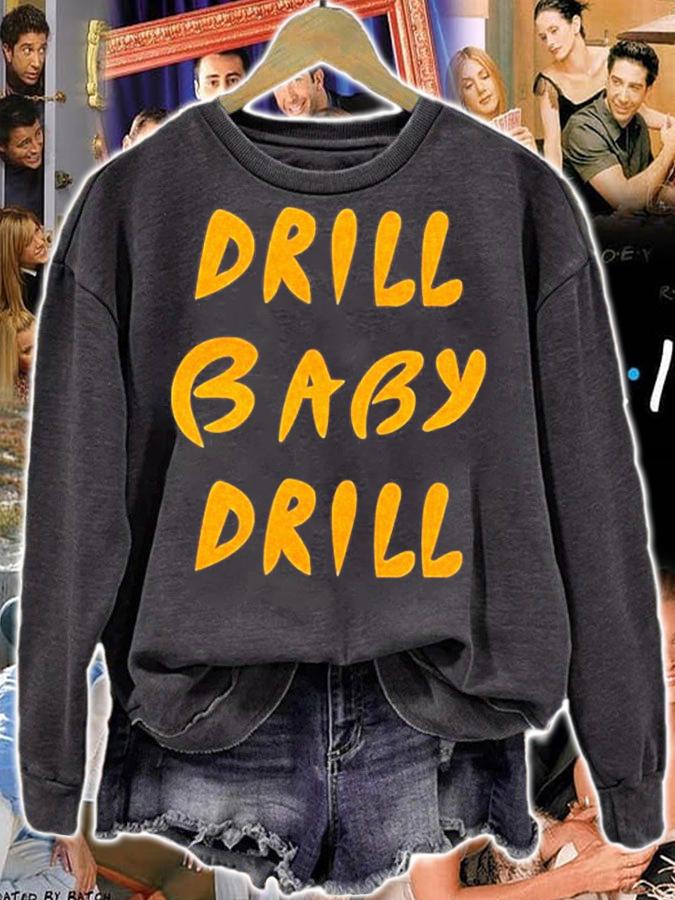 Drill Baby Drill T-Shirt t-shirt sweatshirt