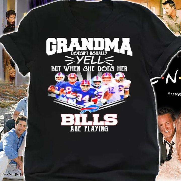 Grandma Doesn't Usually Yell But When She Does Her Buffalo Bills Are Playing Shirt t-shirt shirt