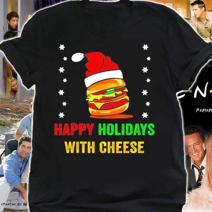 Happy Holidays With Cheese Christmas T-Shirt t-shirt shirt
