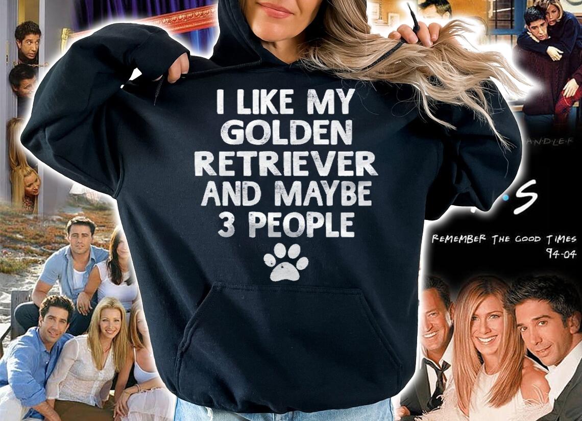 I Like My Golden Retriever Dogs And Like 3 People Shirt t-shirt hoodie