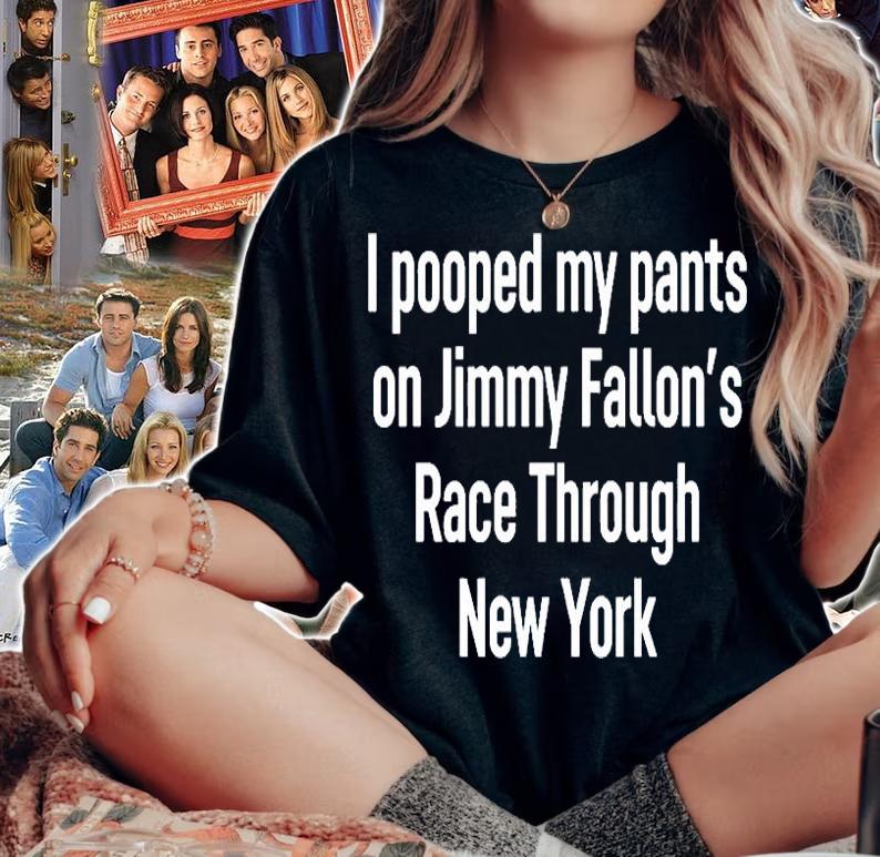 I Pooped My Pants On Jimmy Fallons Race Through New York T-Shirt t-shirt