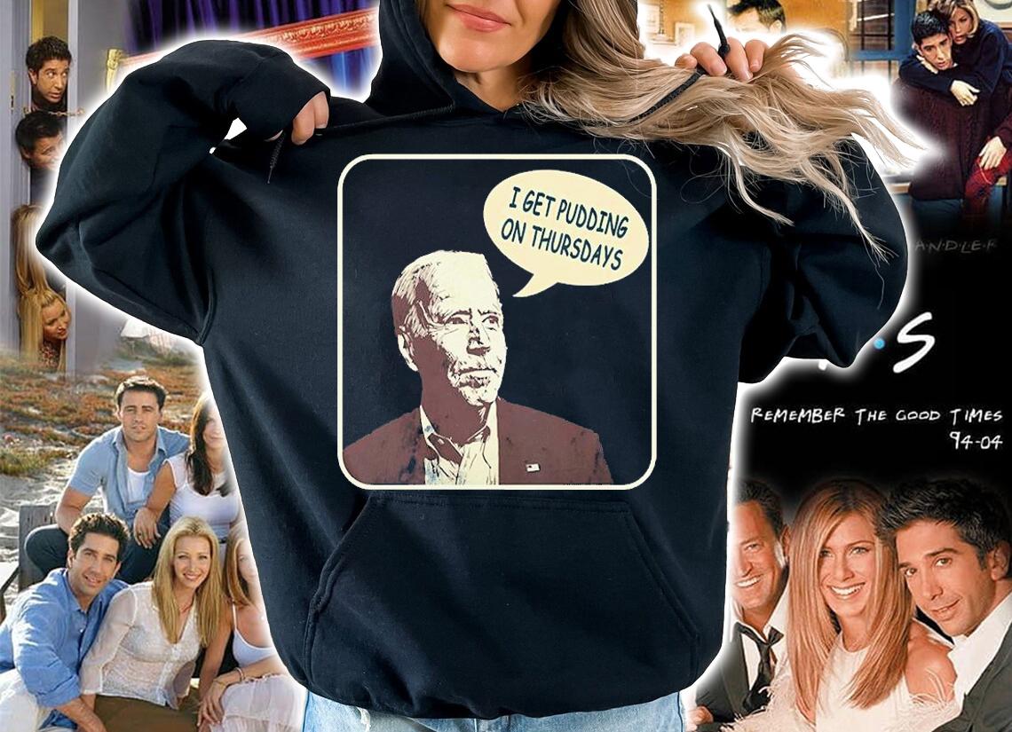 Joe Biden I Get Pudding on Thursdays Political T-Shirt t-shirt