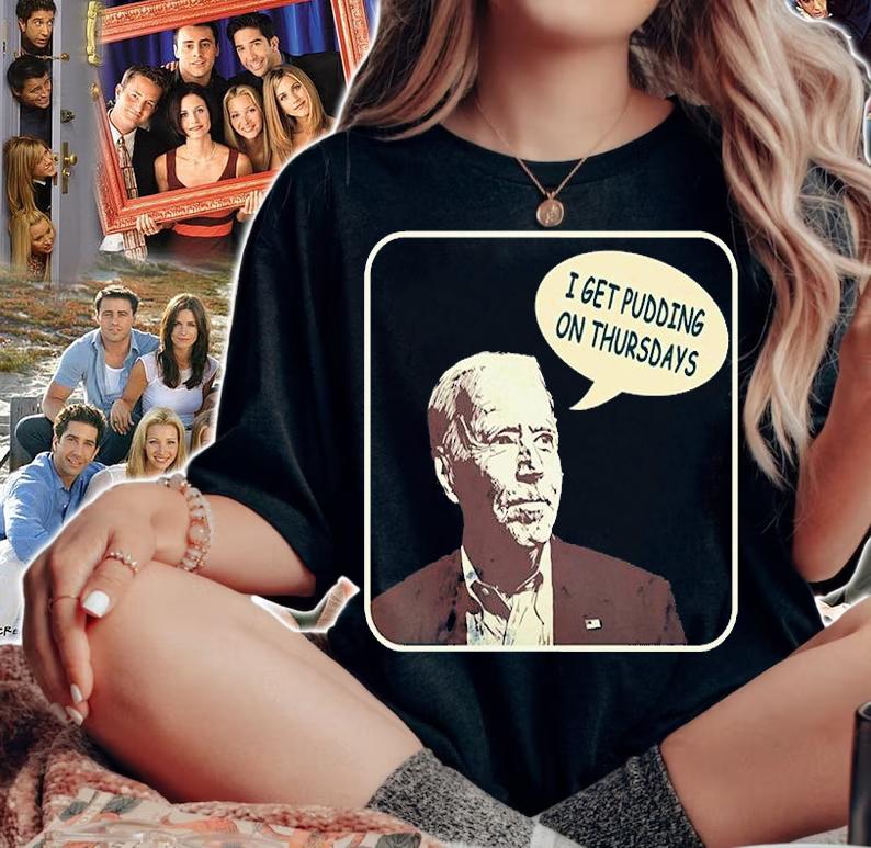 Joe Biden I Get Pudding on Thursdays Political T-Shirt t-shirt