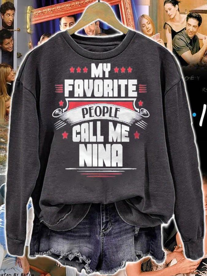 My Favorite People Call Me Nina Shirt t-shirt sweatshirt