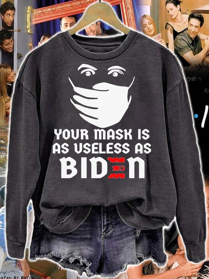 Nice Your Mask Is As Useless As Biden T-Shirt t-shirt sweatshirt