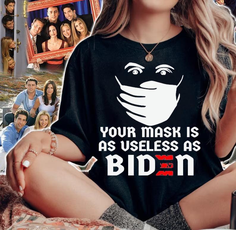 Nice Your Mask Is As Useless As Biden T-Shirt t-shirt woman shirt