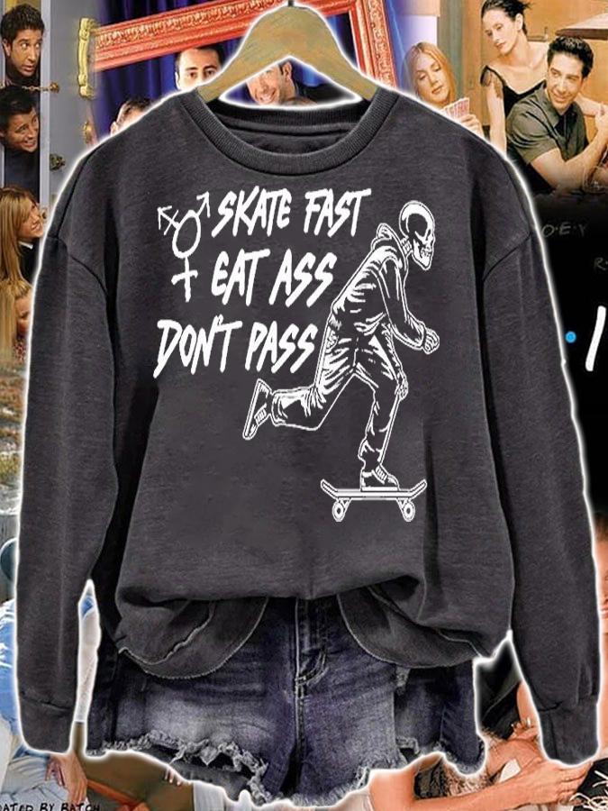 Skate Fast Eat Ass Dont Pass T-Shirt t-shirt