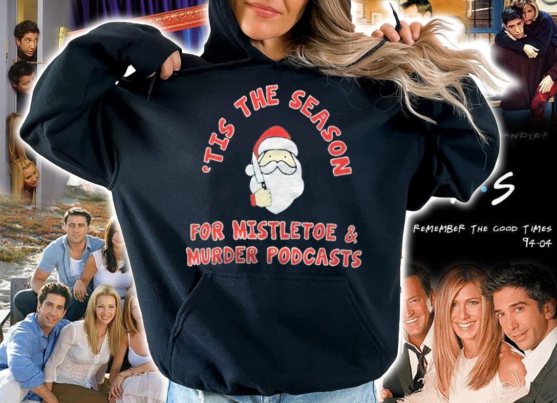 The first degree 'tis the season for mistletoe and murder podcasts T-shirt t-shirt hoodie