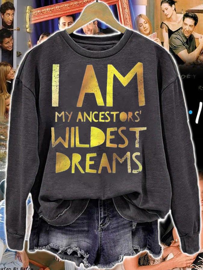 Womens I Am My Ancestors Wildest Dreams Shirt t-shirt