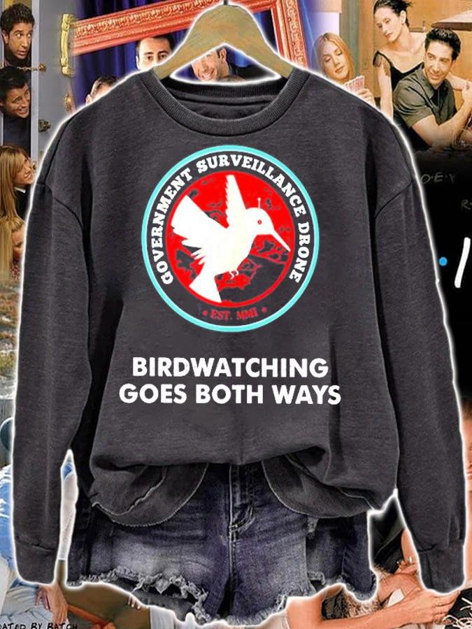 Government Surveillance Drones Birdwatching Goes Both Ways T-Shirt t-shirt sweatshirt