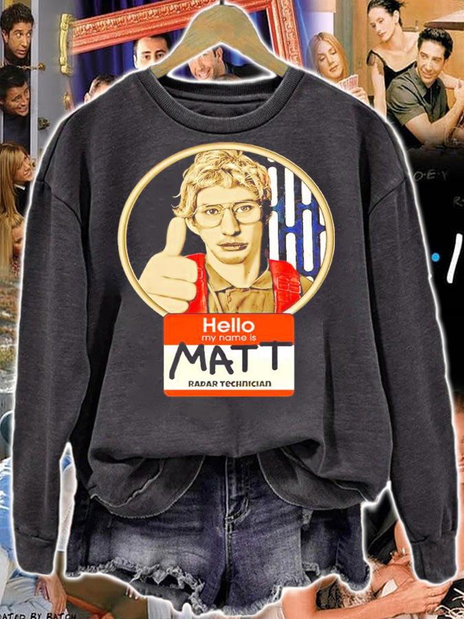 Hello My Name Is Matt Radar Technician Shirt t-shirt