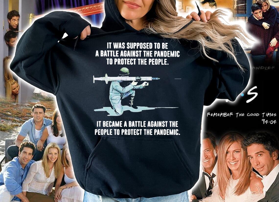 It Was Supposed To Be A Battle Against The Pandemic To Protect The People T-Shirt t-shirt