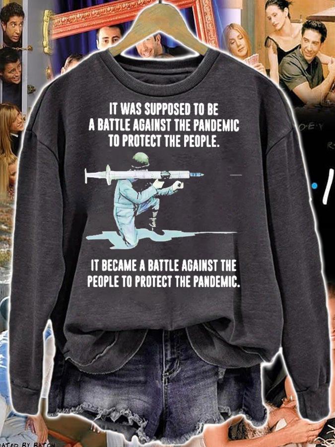 It Was Supposed To Be A Battle Against The Pandemic To Protect The People T-Shirt t-shirt