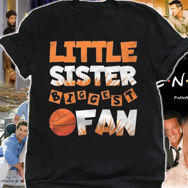 Little Sister Biggest Fan Basketball Shirt t-shirt shirt