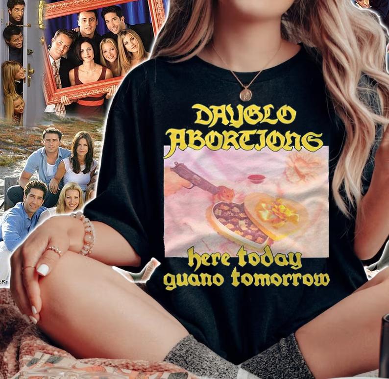 Dayglo Abortions here today guano tomorrow T-shirt t-shirt