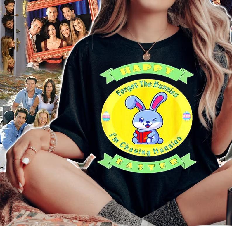 Happy Easter Forget the Bunnies Im Chasing Hunnies T-Shirt t-shirt woman shirt