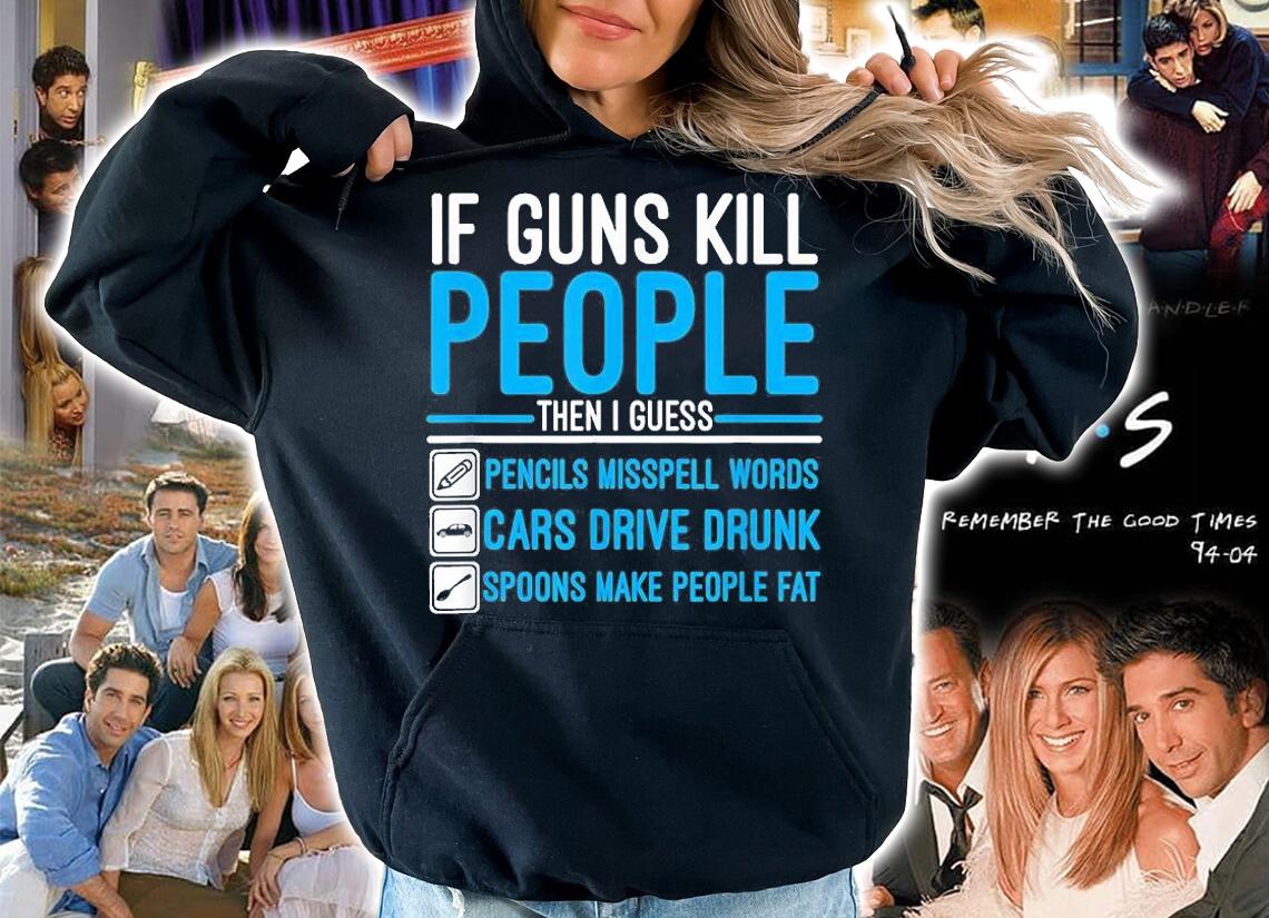 If Guns Kill People Gun Ammo Lover T-Shirt t-shirt hoodie