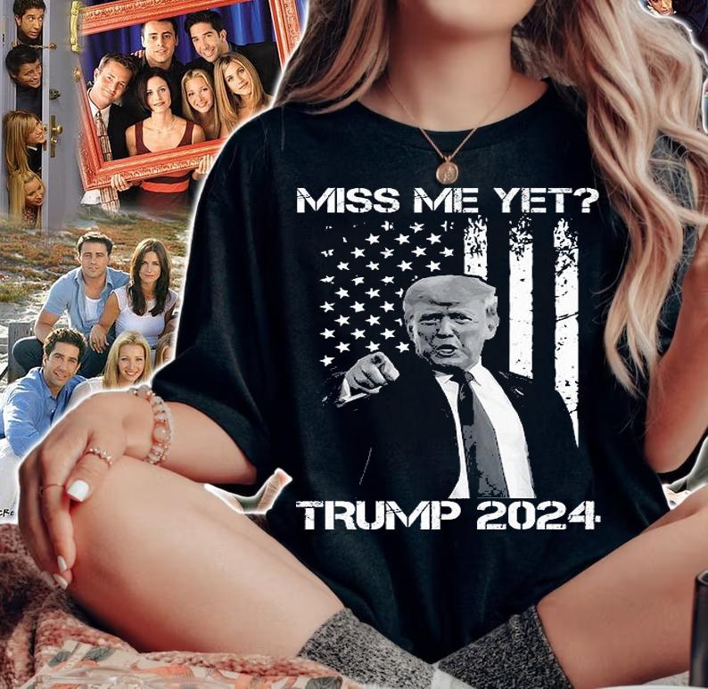 Miss Me Yet Trump 2024 Trump Distressed American Flag T-Shirt t-shirt woman shirt