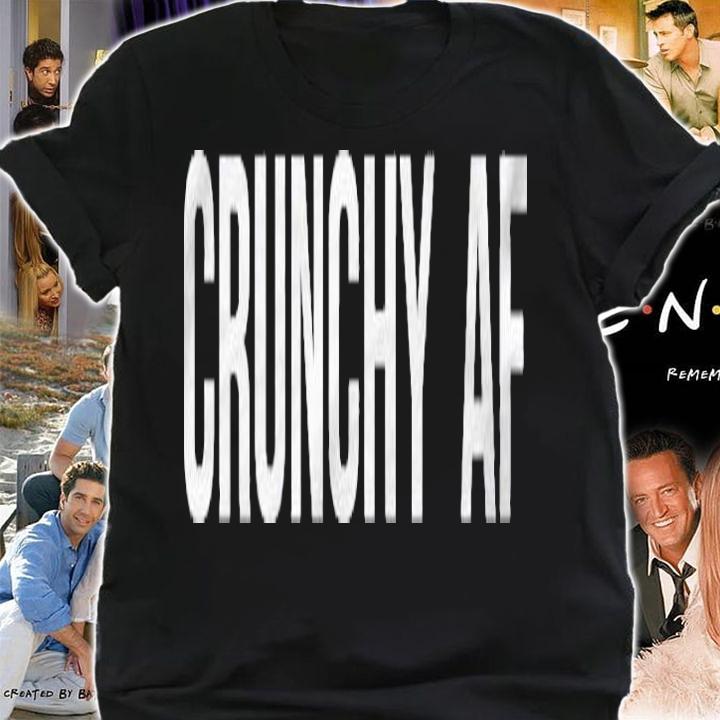 Crunchy Af Shirt Counter Culture Nature Shirt t-shirt