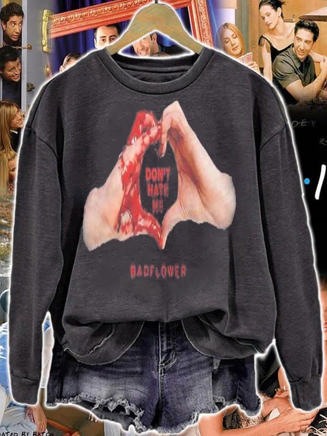 Dont Hate Me Badflower Bloody Hand Heart shirt t-shirt sweatshirt