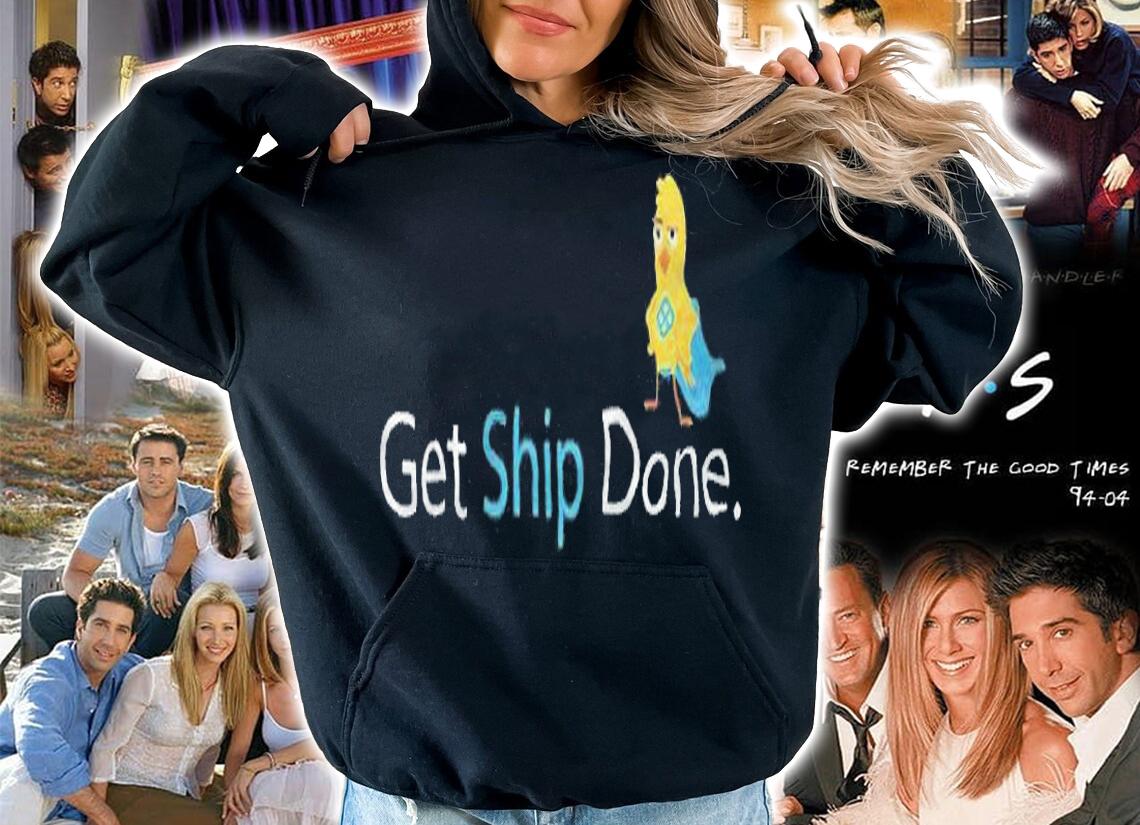 Get ship done T-shirt t-shirt hoodie