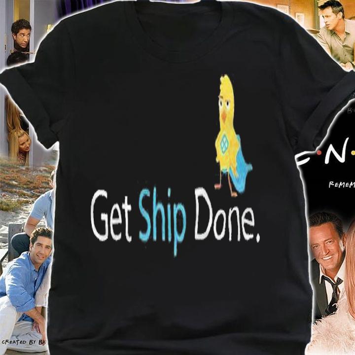 Get ship done T-shirt t-shirt shirt