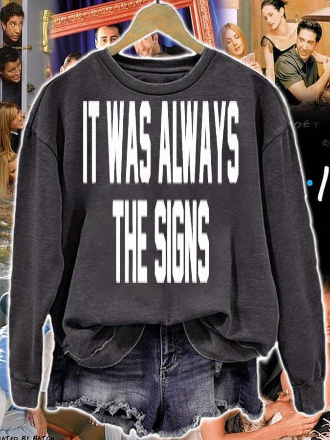 It Was Always The Signs Shirt t-shirt sweatshirt