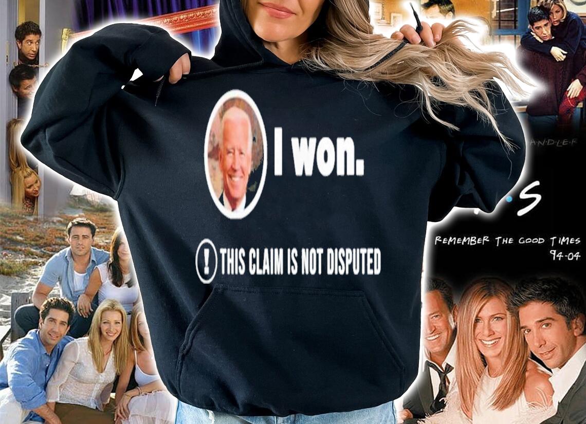 Joe Biden I Won This Claim Is Not Disputed President Shirt t-shirt hoodie