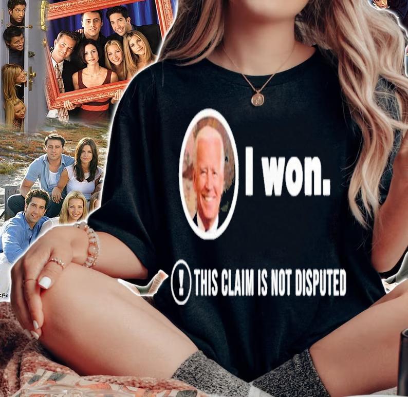 Joe Biden I Won This Claim Is Not Disputed President Shirt t-shirt woman shirt