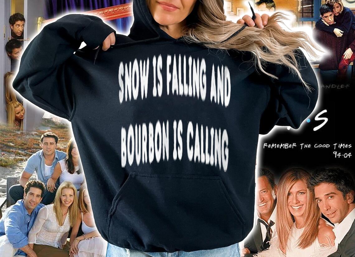 Snow is falling and Bourbon is calling T-shirt t-shirt hoodie
