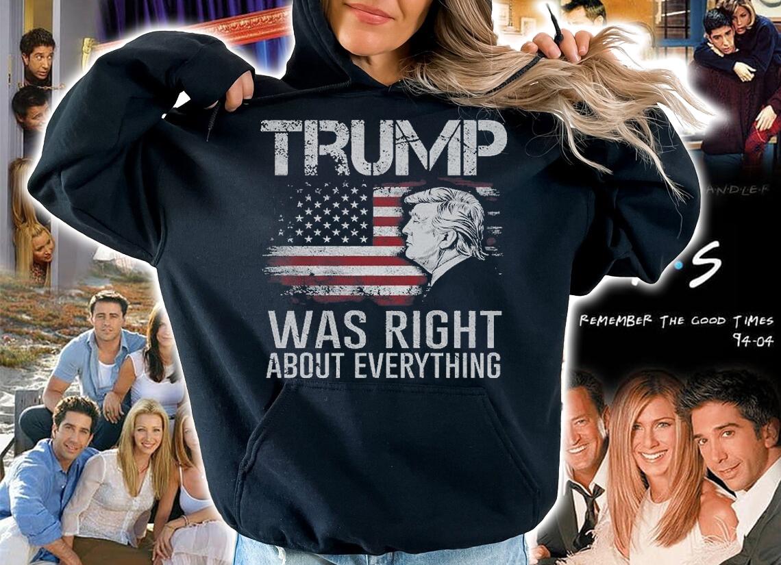 Trump Was Right About Everything President Donald Trump 2024 T-Shirt t-shirt hoodie