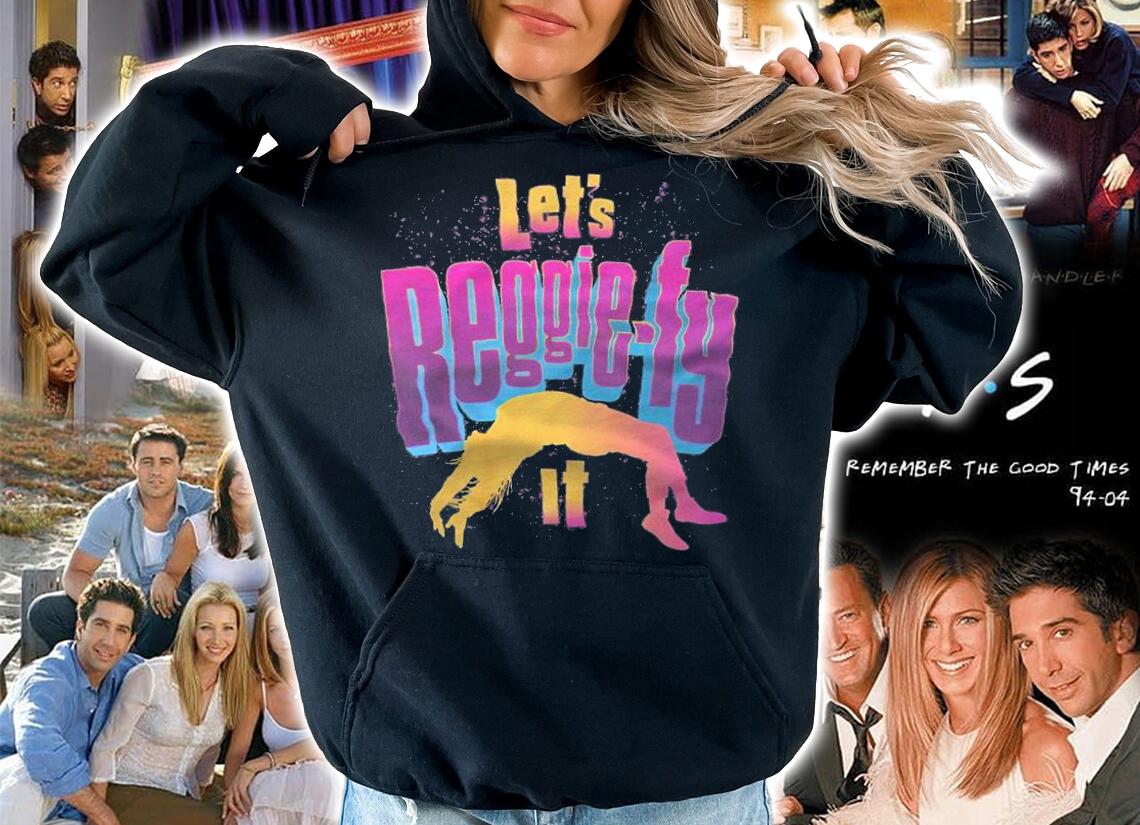 Let's Reggie-fy It Shirt t-shirt